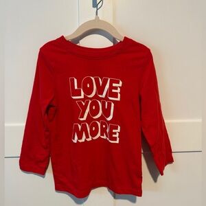 LIKE NEW Cat & Jack Long Sleeve Valentine’s Day LOVE YOU MORE Shirt (3T)